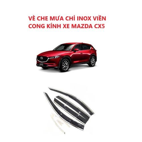 VÈ CHE MƯA CHỈ INOX CAO CẤP DÀNH CHO XE MAZDA CX5 ĐỜI 2019